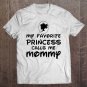 Tadostore Womens Mother's Day Gift My Favorite Princess Calls Me Mommy Tee Shirt