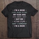 Tadostore I'm A Mom Classy Bougie Ratchet My Kids Are Sassy Moody Nasty Tee Shirt