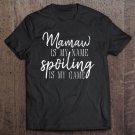 Tadostore Mamaw Is My Name Spoiling Is My Game Tee Shirt