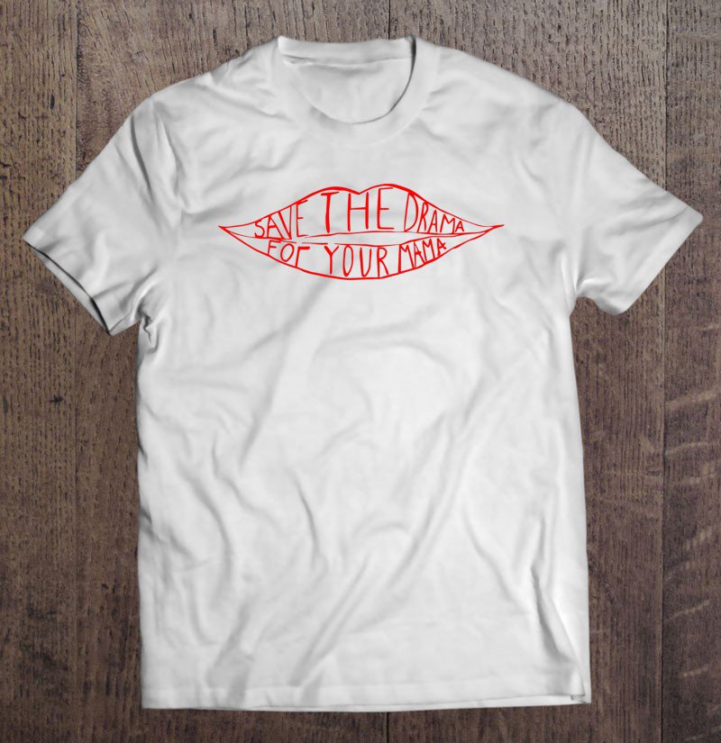 Tadostore Womens Save The Drama For Your Mama Tee Shirt