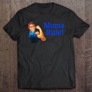 Tadostore Moms Rule! Rosie The River Love My Mom Tee Shirt