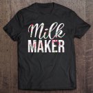 Tadostore Womens Funny Milk Maker Shirt Pregnancy Breastfeeding Mom Gift Mama Tee Shirt