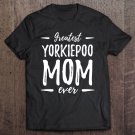 Tadostore Greatest Yorkiepoo Mom Shirt Funny Dog Mom Gift Tee Shirt