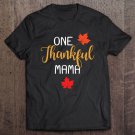 Tadostore One Thankful Mama Thanksgiving Day Family Matching Gift Tee Shirt