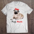 Tadostore Pug Mom Dog Bandana Pet Lover Gift Womens Pug Tee Shirt