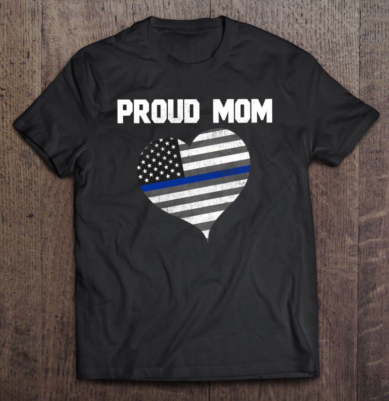 Tadostore Thin Blue Line Flag Heart Proud Mom ~ Tee Shirt