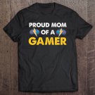 Tadostore Proud Of A Gamer Mom-Unique Mom Of Gamer Tee Shirt