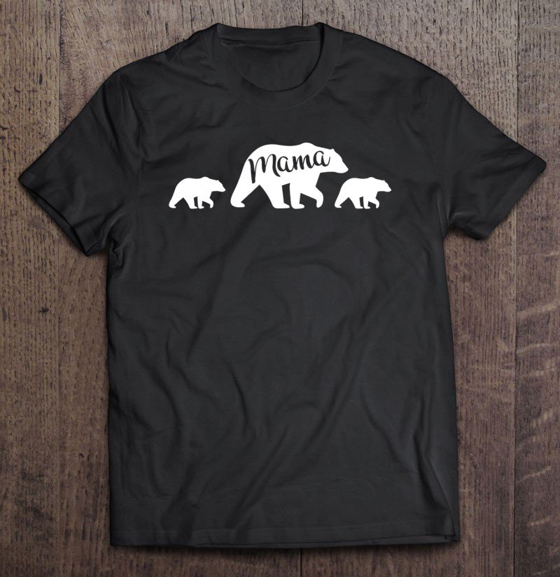 Tadostore Mama Bear With Two Cubs - Mother's Day Mom Tee Shirt