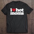 Tadostore I Love Hot Moms Pullover Tee Shirt