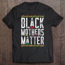 Tadostore Womens Black Mothers Matter - Black African American Lives Matter Tee Shirt