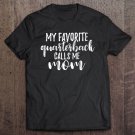 Tadostore Womens My Favorite Quarterback Calls Me Mom Love My Football Mama Tee Shirt