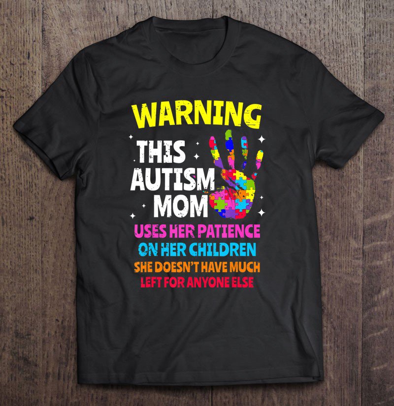 Tadostore Warning This Autism Mom Patience Awareness Tee Shirt
