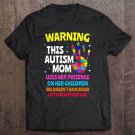 Tadostore Warning This Autism Mom Patience Awareness Tee Shirt