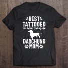Tadostore Tattooed Dog Mom Wine Lover Funny Daschund Weiner Mom Gift Tee Shirt