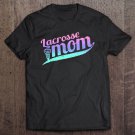 Tadostore Lacrosse Mom - Proud Lax Mother Gift Hoody Tee Shirt