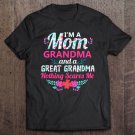 Tadostore I'm A Mom Grandma And A Great Grandma Nothing Scares Me Gift Tee Shirt