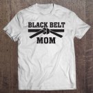 Tadostore Black Belt Mom Tkd Taekwondo Karate Mma Martial Arts Tee Shirt