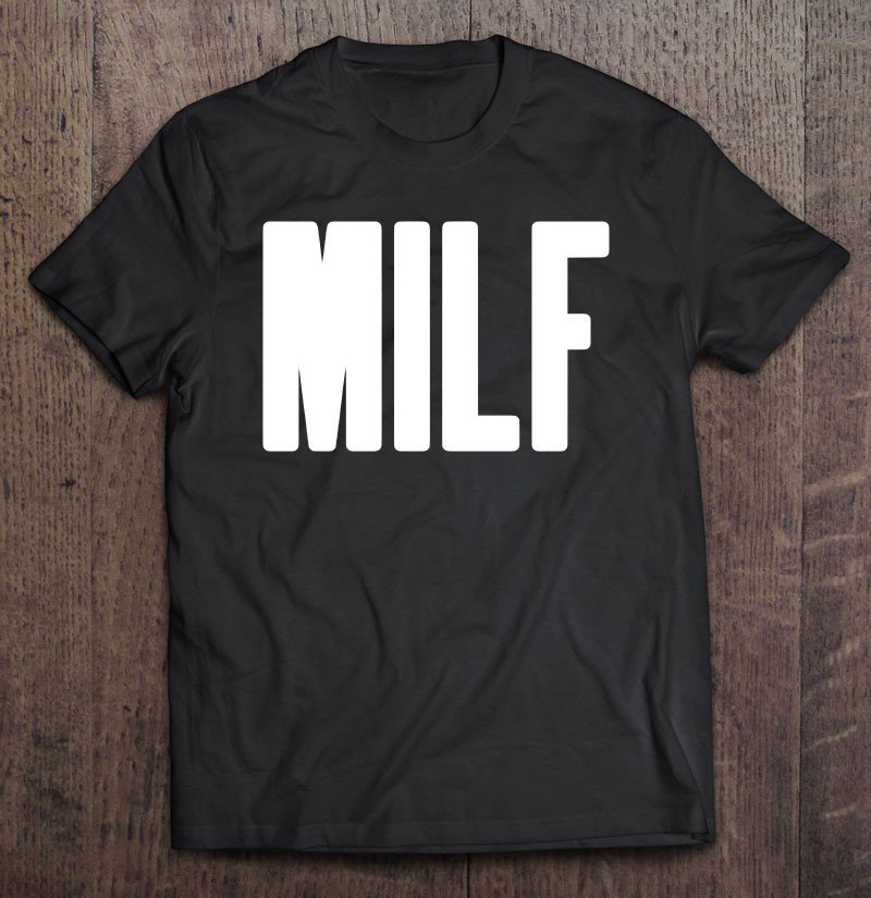 Tadostore Milf - Humorous Gift For Hot Mama Mother's Day Awesome Mommy Pullover Tee Shirt