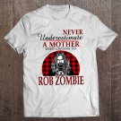 Tadostore Never Underestimate A Mother Who Listens To Rob Zombie Tee Shirt