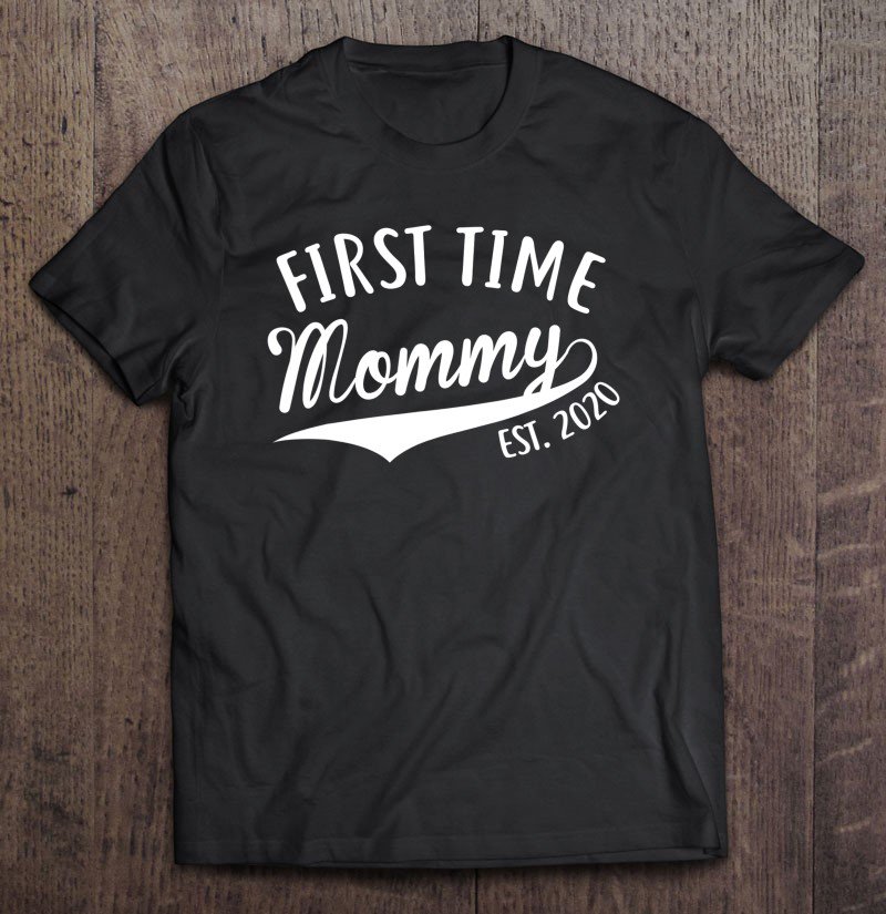 Tadostore First Time Mommy Est 2020 New Mom To Be Tee Shirt