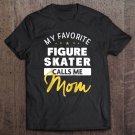 Tadostore Figure Skating Mom Shirt - My Favorite Skater Calls Me Mom Raglan Baseball Tee Tee Shirt