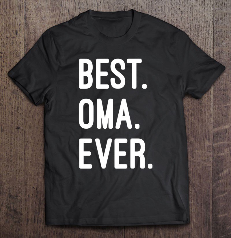 Tadostore Best. Oma. Ever. Tee Shirt
