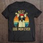 Tadostore Best Dog Mom Ever Boston Terrier Mother's Day Tee Shirt