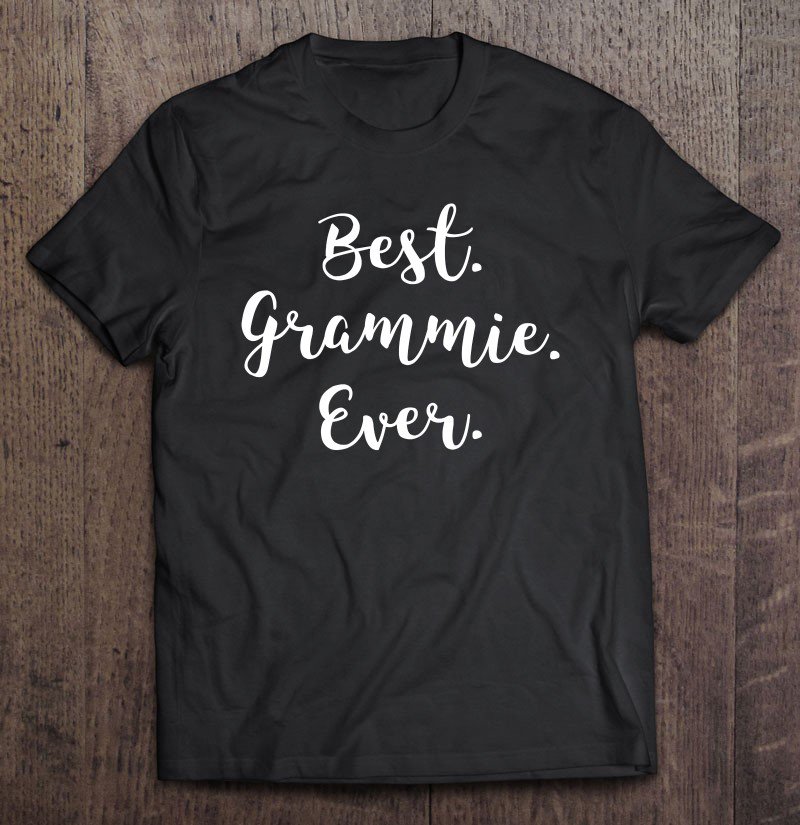 Tadostore Best Grammie Ever Tshirt - Family Love Grandma Tee Copy Tee Shirt