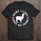 Tadostore Mama Llama - Mama Llama Need No Drama Gift For Mom Tee Shirt