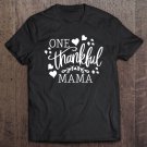 Tadostore One Thankful Mama - Blessed Family Thanksgiving Tee Shirt