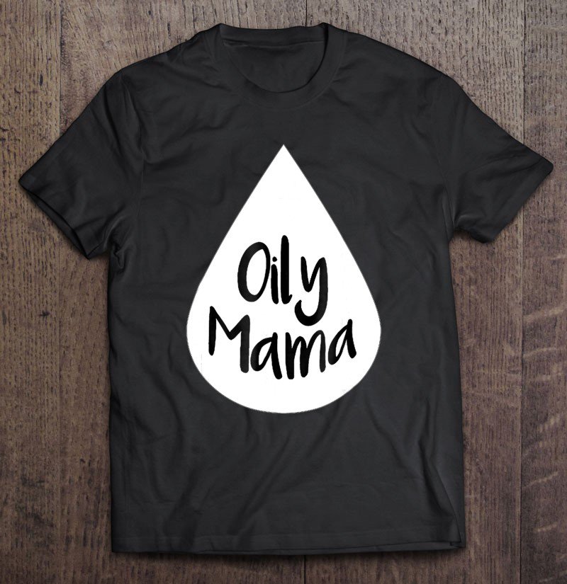 Tadostore Oily Mama Essential Oils Tee Shirt
