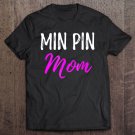 Tadostore Min Pin Mom Miniature Pinscher Dog Mom Tee Shirt