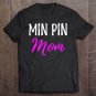 Tadostore Min Pin Mom Miniature Pinscher Dog Mom Tee Shirt