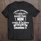 Tadostore Super Cool Mom Of A Student Of The Month Funny Parent Tee Shirt