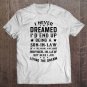 Tadostore Mens I Never Dreamed Son In Law Gifts From Mother In Law Tee Shirt