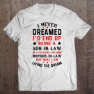 Tadostore Mens I Never Dreamed I'd End Up Being A Son In Law Awesome Gifts Tee Shirt