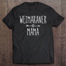 Tadostore Weimaraner Mom Gift Cute Weimaraner Mama Tee Shirt