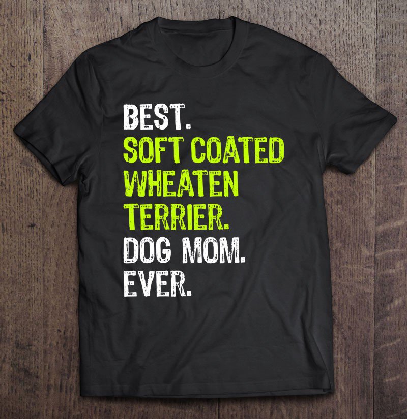 Tadostore Soft-Coated Wheaten Terrier Dog Mom Funny Dog Lovers Gift Tee Shirt