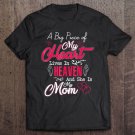 Tadostore A Big Piece Of My Heart Lives In Heaven She Is My Mom Shirt Tee Shirt