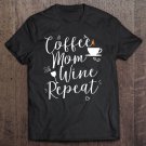 Tadostore Womens Coffee Mom Wine Repeat Tee Shirt