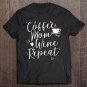 Tadostore Womens Coffee Mom Wine Repeat Tee Shirt