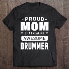 Tadostore Proud Mom Of A Awesome Drummer Women Gift Tee Shirt