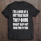 Tadostore Funny Racing Quotes Dirt Track Racing Mom Tee Shirt