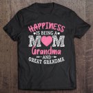 Tadostore Happiness Is Being A Mom Grandma And Great Grandma Premium Tee Shirt
