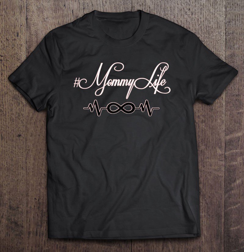 Tadostore Mommy Life Infinity Tee Shirt