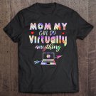 Tadostore Mommy Can Do Virtually Anything, Home School Virtual Tee Shirt