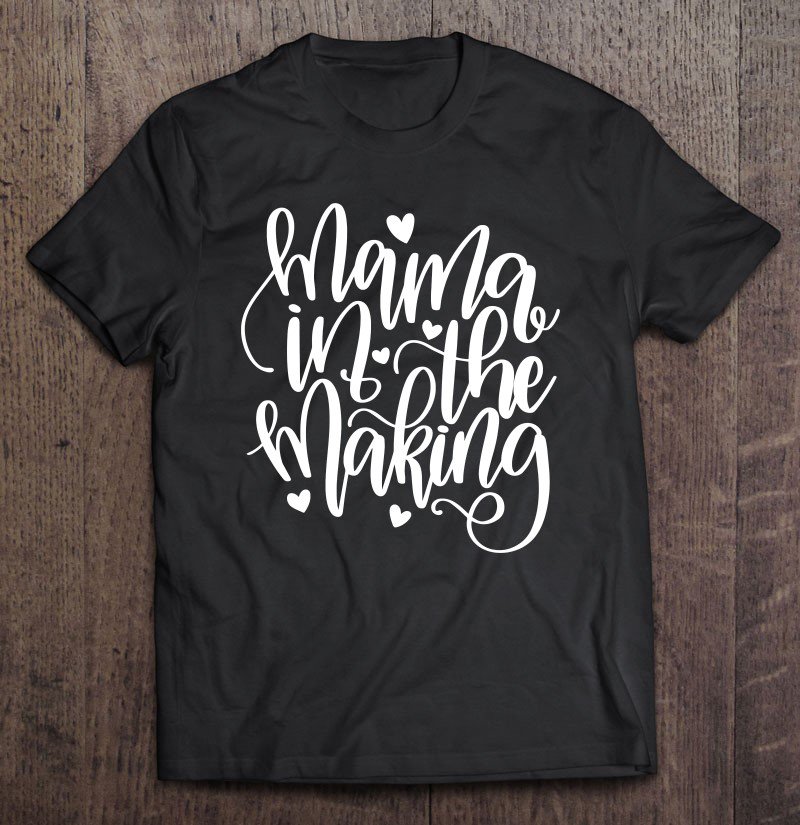 Tadostore Mama In The Making Soon To Be Mommy Tee Shirt
