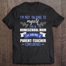 Tadostore Homeschool Mom Tee Parent Teacher Conference Gifts Tee Shirt