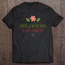 Tadostore Womens Having A Weird Mom Builds Character - Mom Tee Shirt