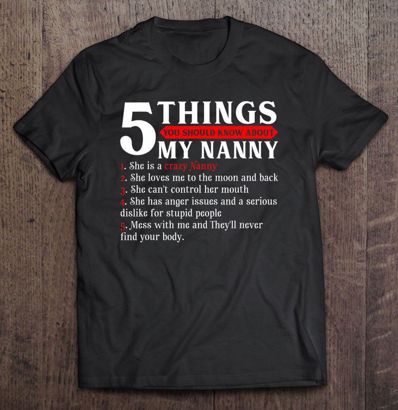 Tadostore 5 Things You Should Know About My Nanny Mother's Day Tee Shirt